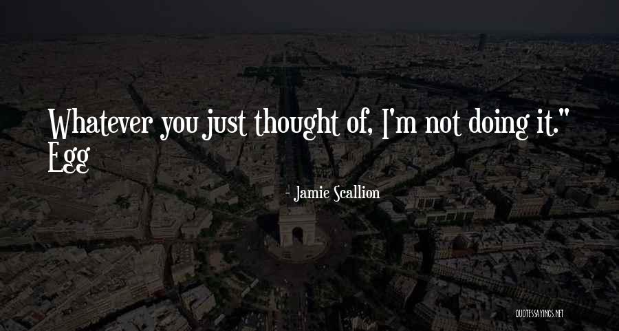 Jamie Scallion Quotes 1772993