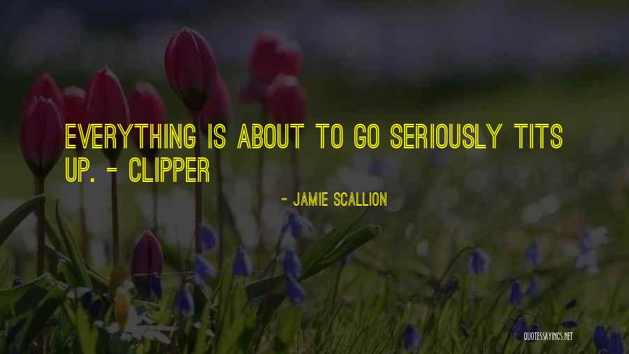 Jamie Scallion Quotes 1915044 Jamie Scallion Quotes 1915044