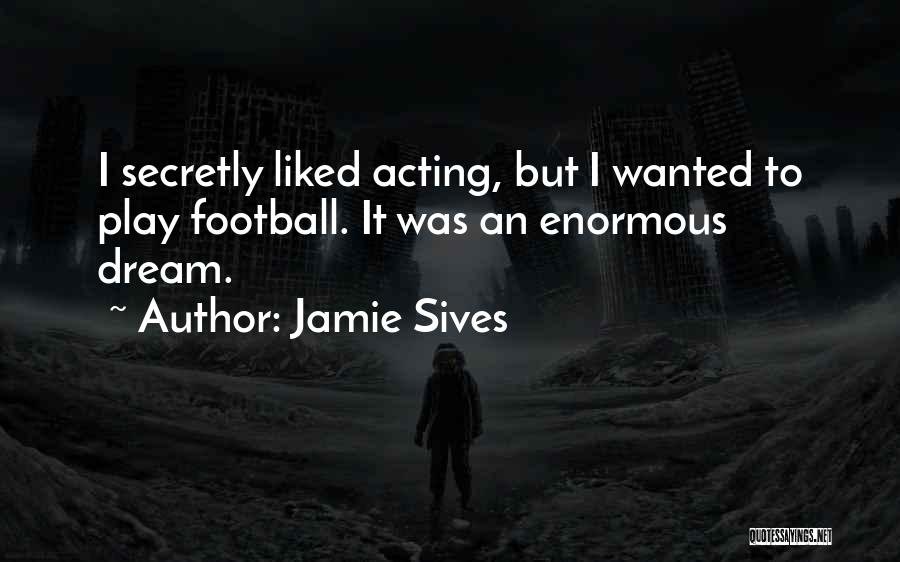 Jamie Sives Quotes 1668246