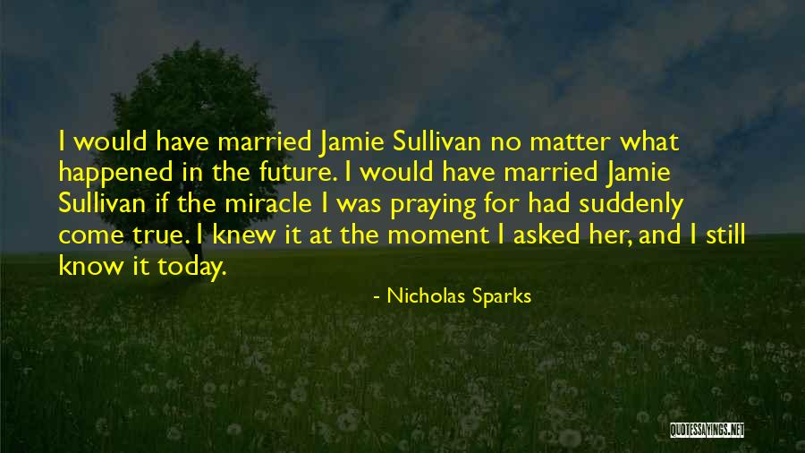 Jamie Sullivan Quotes By Nicholas Sparks