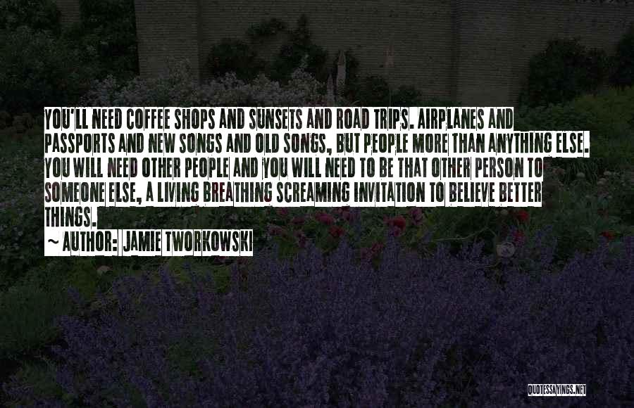 Jamie Tworkowski Quotes 134367