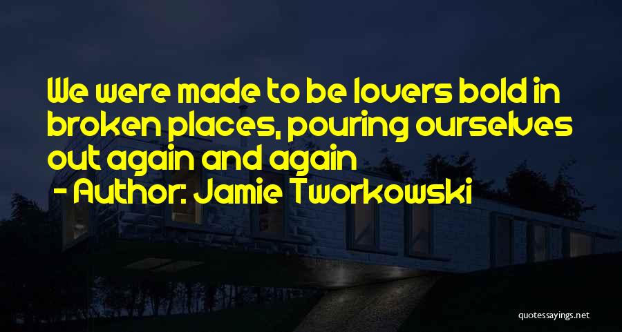 Jamie Tworkowski Quotes 1460894