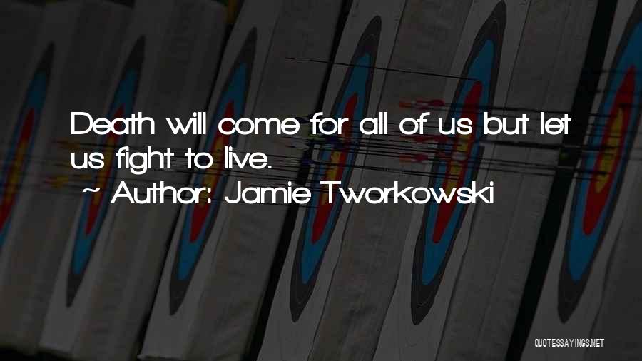 Jamie Tworkowski Quotes 1660527