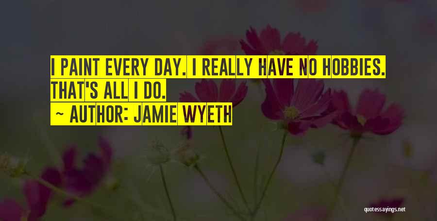 Jamie Wyeth Quotes 1080983