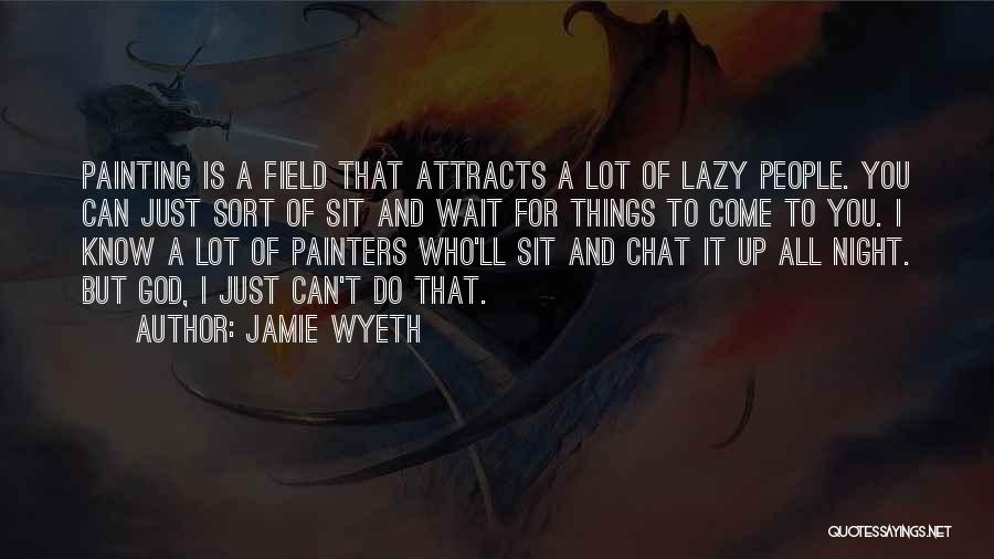 Jamie Wyeth Quotes 1653126