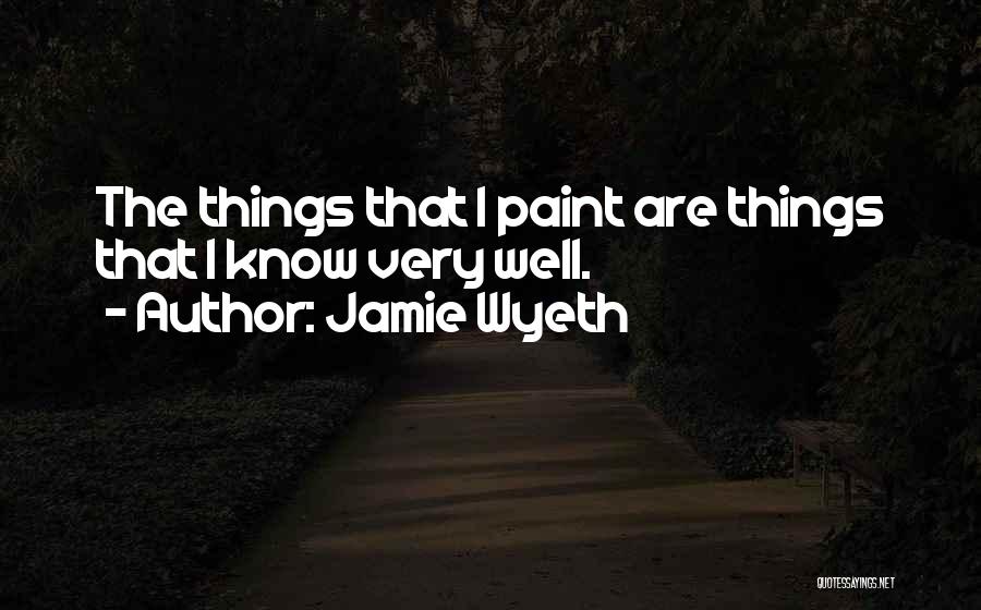 Jamie Wyeth Quotes 1690922