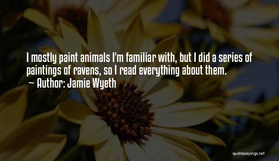 Jamie Wyeth Quotes 1851306