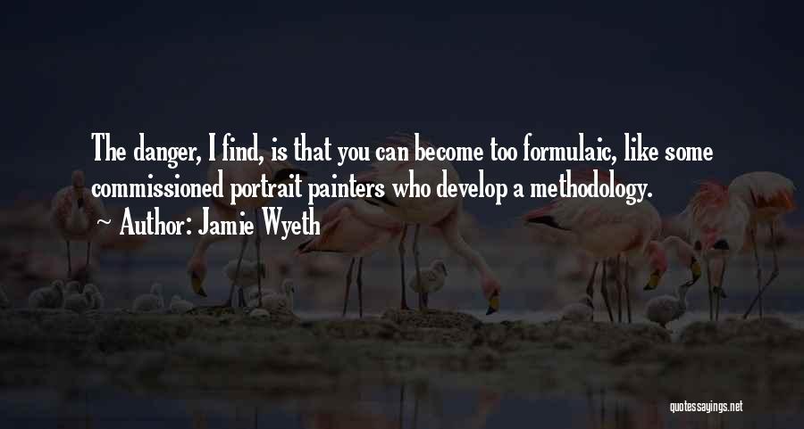 Jamie Wyeth Quotes 2200928