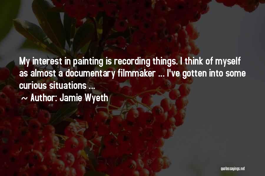 Jamie Wyeth Quotes 485072