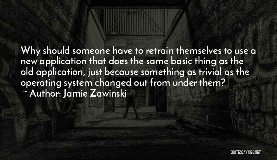 Jamie Zawinski Quotes 1737035