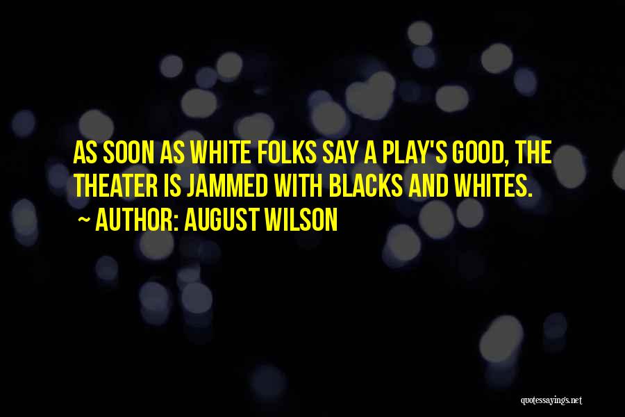 Jammed Quotes By August Wilson