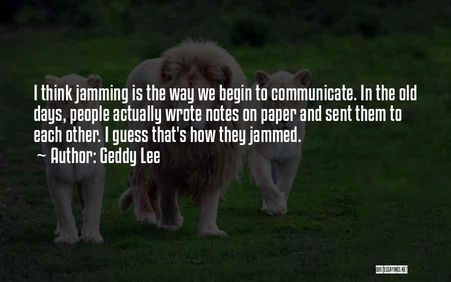 Jammed Quotes By Geddy Lee