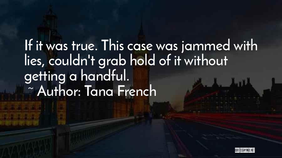 Jammed Quotes By Tana French