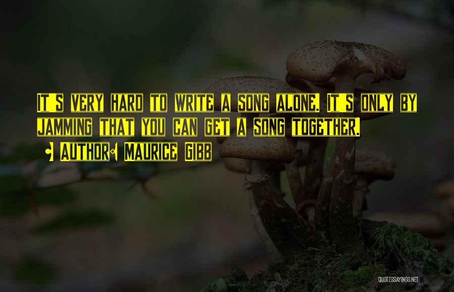 Jamming Together Quotes By Maurice Gibb