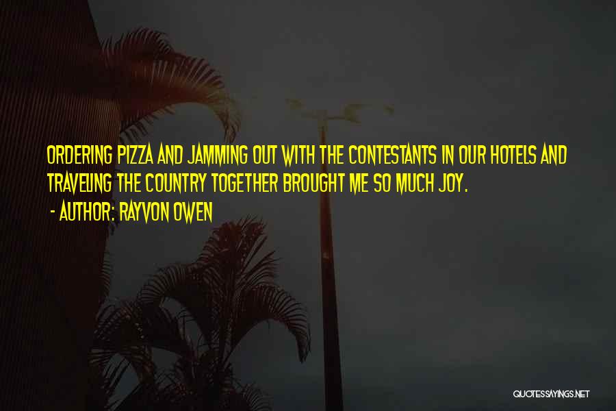 Jamming Together Quotes By Rayvon Owen