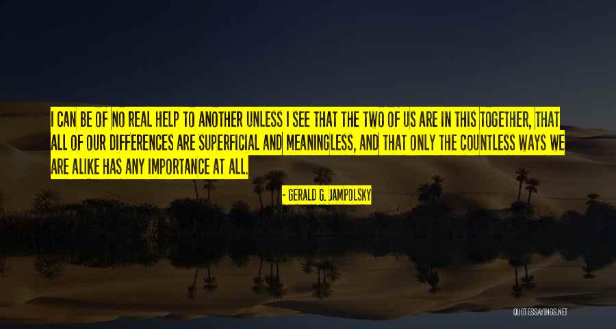 Jampolsky Gerald Quotes By Gerald G. Jampolsky Jampolsky Gerald Quotes By Gerald G. Jampolsky