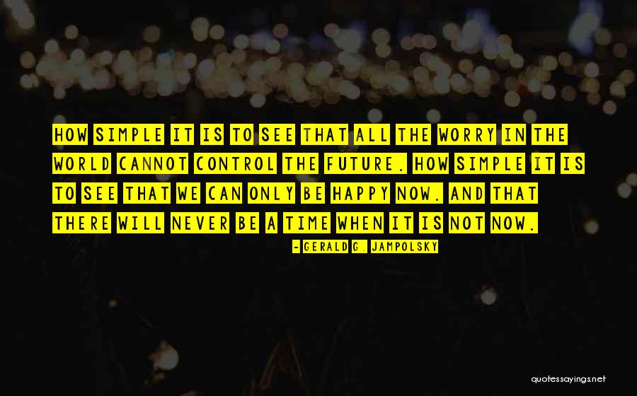 Jampolsky Gerald Quotes By Gerald G. Jampolsky Jampolsky Gerald Quotes By Gerald G. Jampolsky