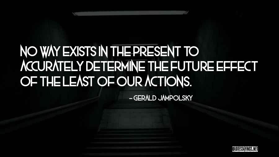 Jampolsky Gerald Quotes By Gerald Jampolsky Jampolsky Gerald Quotes By Gerald Jampolsky