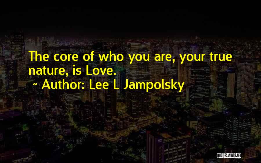 Jampolsky Quotes By Lee L Jampolsky