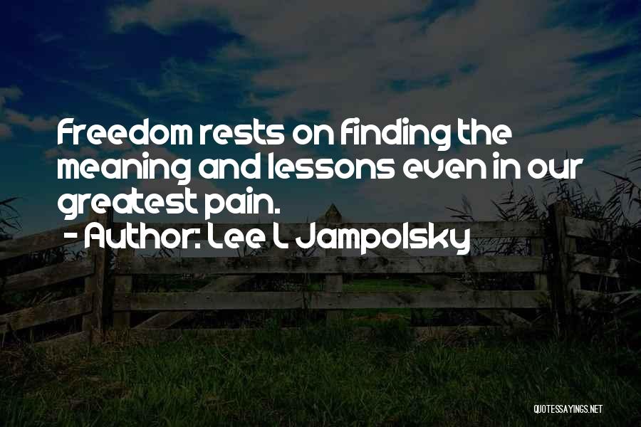 Jampolsky Quotes By Lee L Jampolsky