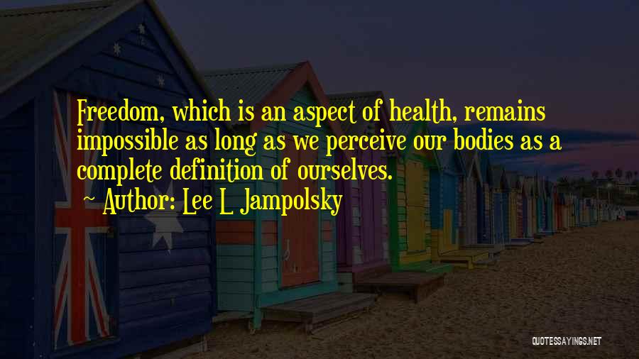 Jampolsky Quotes By Lee L Jampolsky