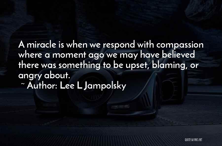 Jampolsky Quotes By Lee L Jampolsky