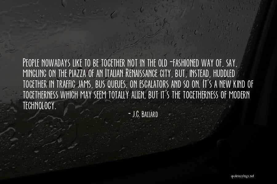Jams Quotes By J.G. Ballard Jams Quotes By J.G. Ballard