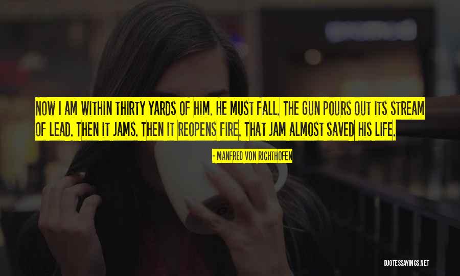 Jams Quotes By Manfred Von Richthofen Jams Quotes By Manfred Von Richthofen