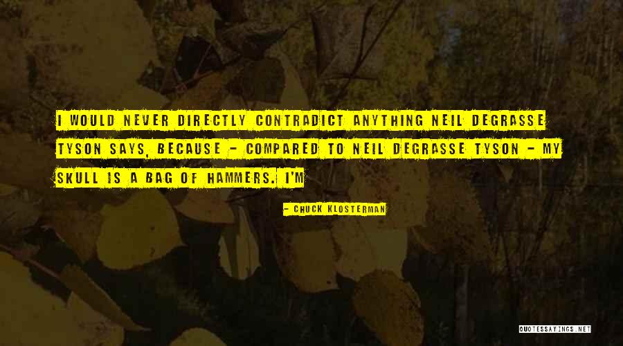 Jamshidi Needles Quotes By Chuck Klosterman