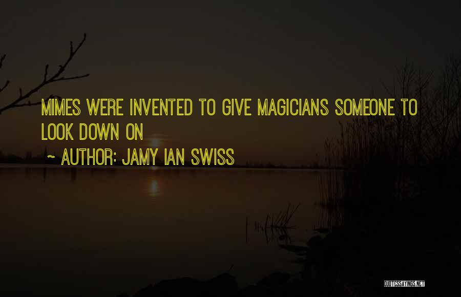 Jamy Ian Swiss Quotes 1776782