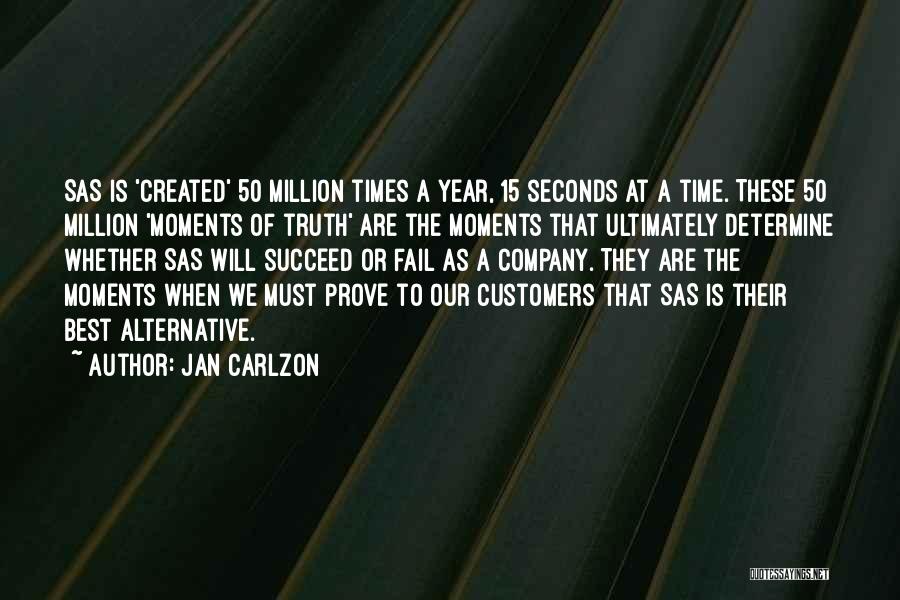 Jan Carlzon Moments Of Truth Quotes By Jan Carlzon