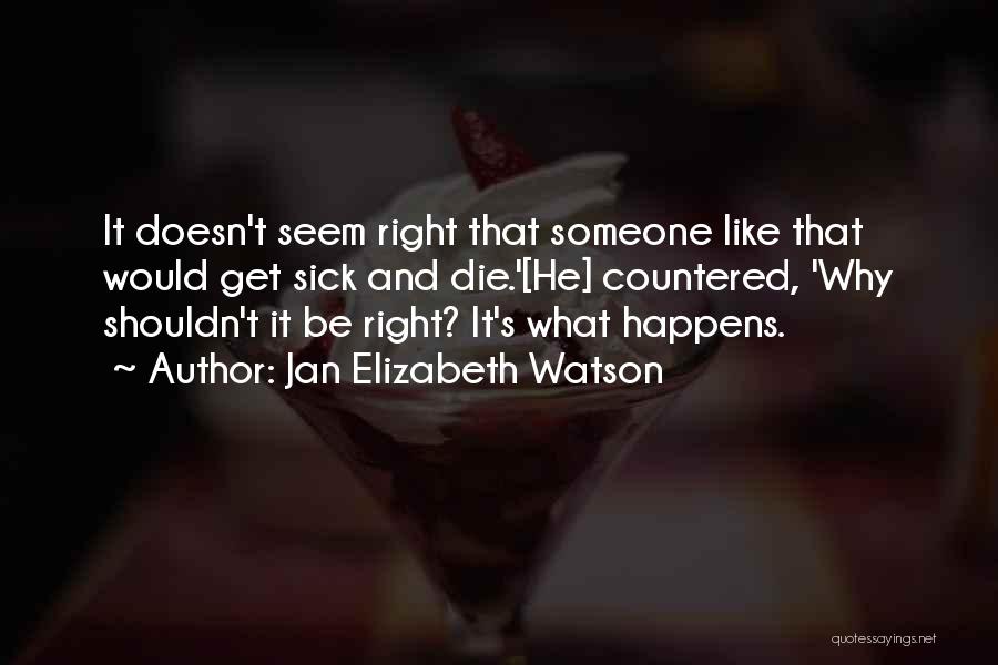 Jan Elizabeth Watson Quotes 103550