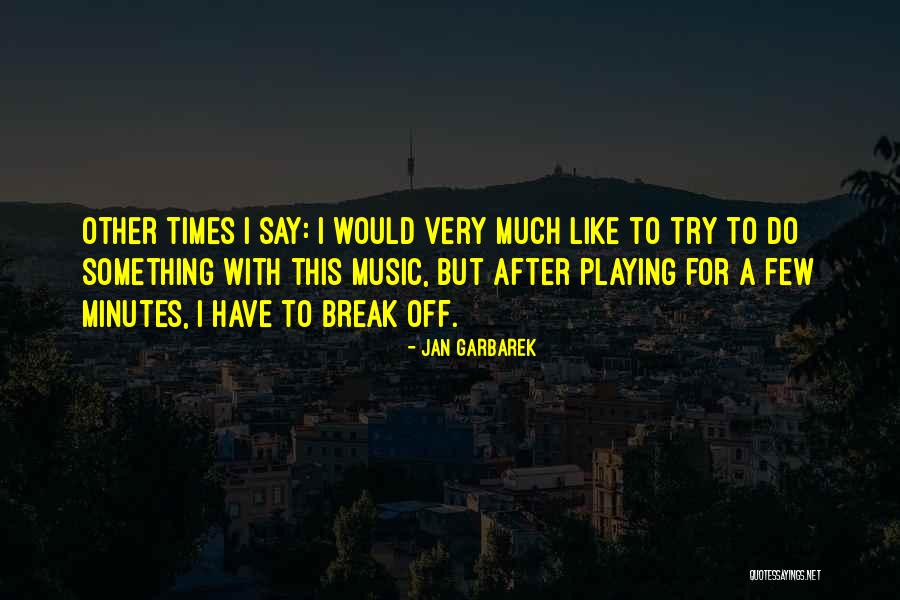 Jan Garbarek Quotes 293093