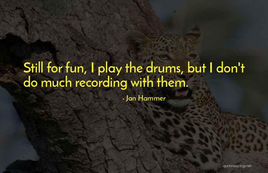 Jan Hammer Quotes 2126302 Jan Hammer Quotes 2126302