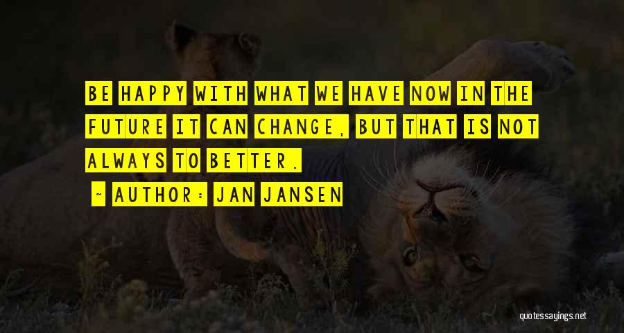 Jan Jansen Quotes 1092355