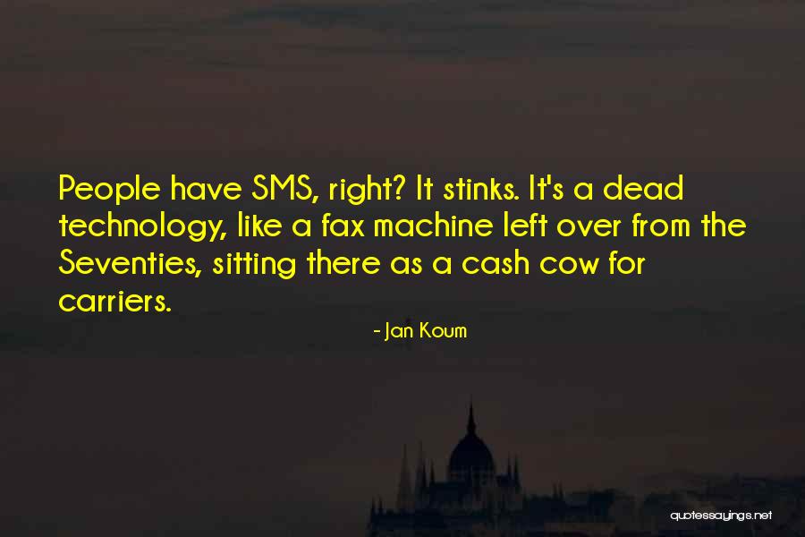 Jan Koum Quotes 1712259