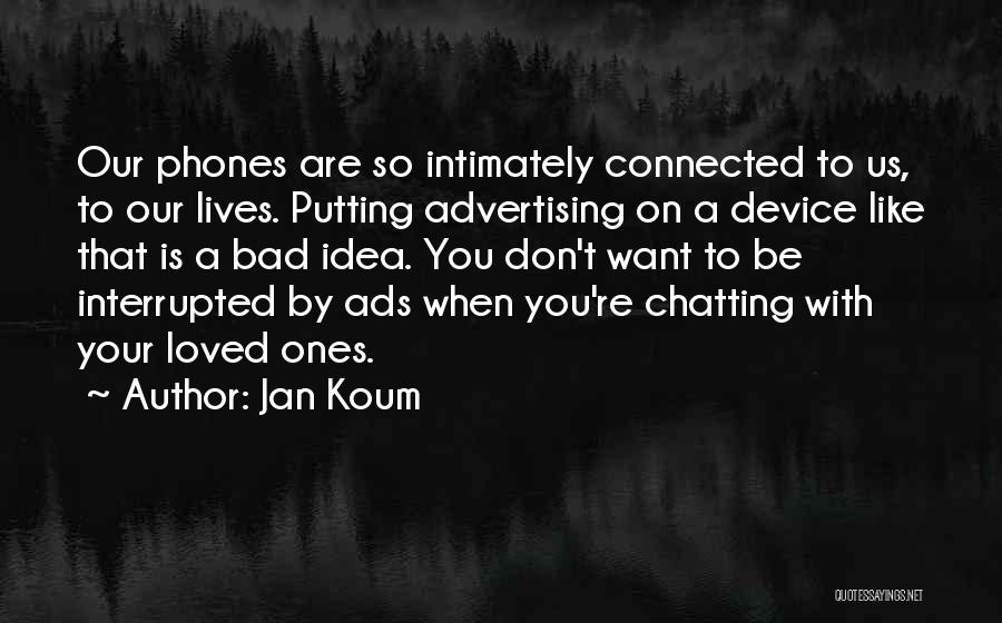 Jan Koum Quotes 1843476
