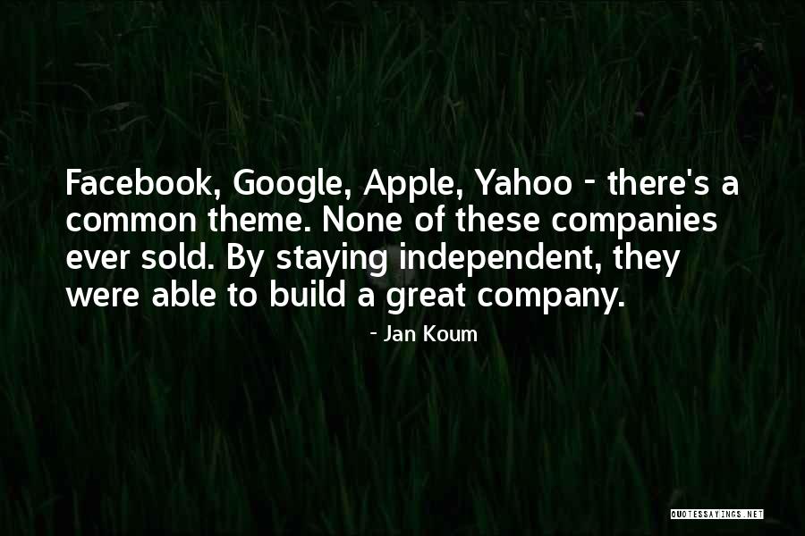 Jan Koum Quotes 1903116