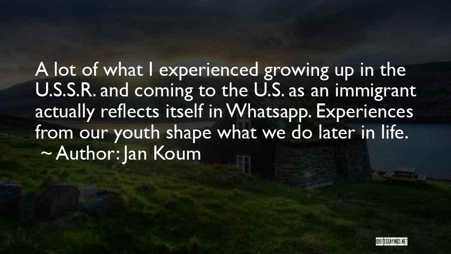 Jan Koum Quotes 1970486