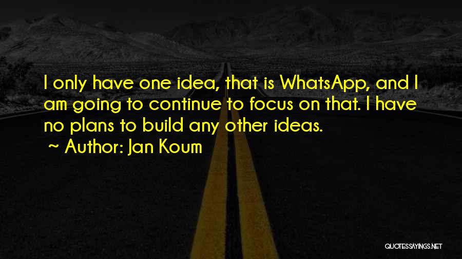Jan Koum Quotes 231601