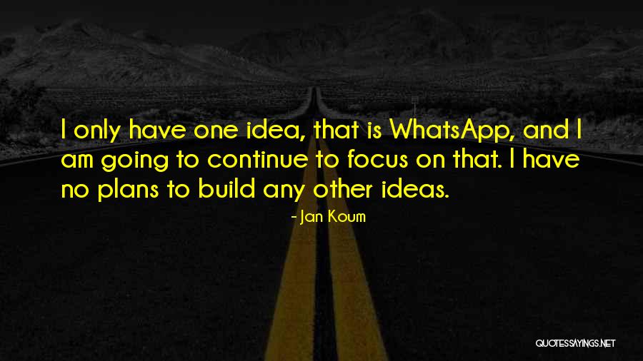 Jan Koum Quotes 231601