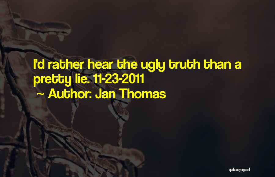 Jan Thomas Quotes 467831