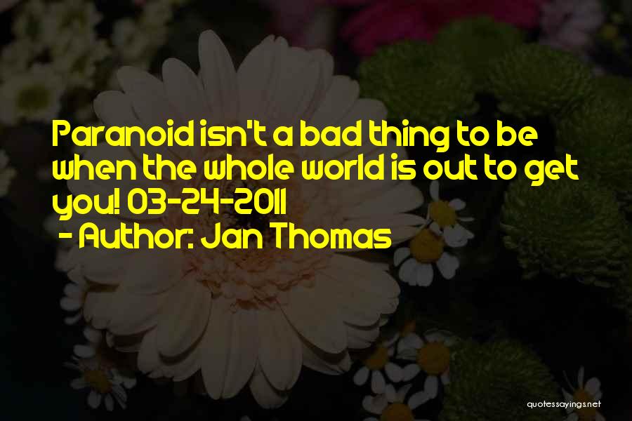 Jan Thomas Quotes 528617