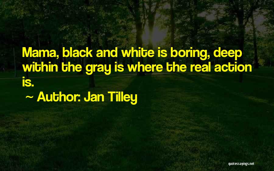 Jan Tilley Quotes 395354