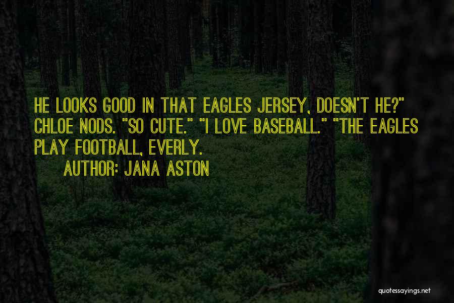 Jana Aston Quotes 1203193