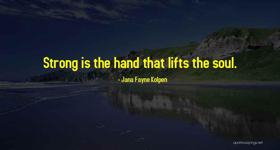 Jana Fayne Kolpen Quotes 1729645 Jana Fayne Kolpen Quotes 1729645