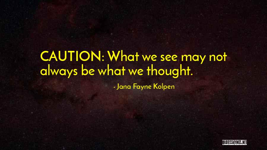 Jana Fayne Kolpen Quotes 2021749