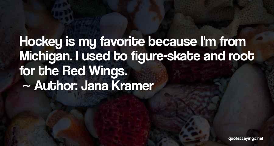 Jana Kramer Quotes 363057