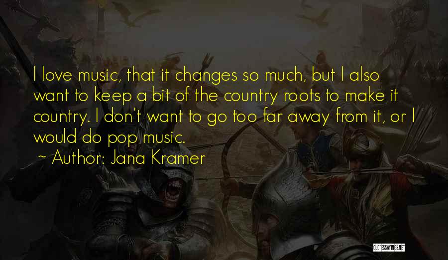 Jana Kramer Quotes 550492