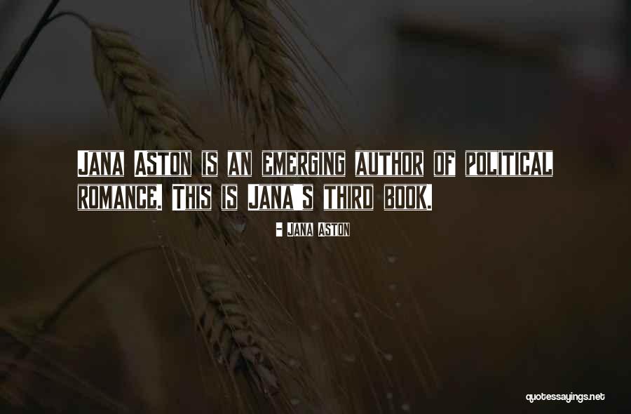 Jana Quotes By Jana Aston Jana Quotes By Jana Aston